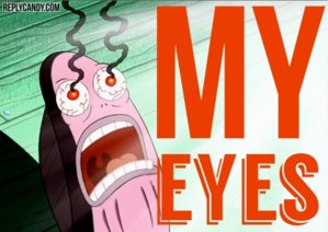Spongebob-My-Eyes-Are-Burning.jpg
